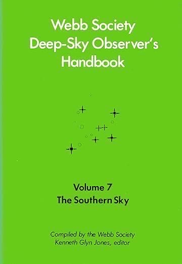 Webb Society Deep-Sky Observer’s Handbook: Vol. 7, The Southern Sky