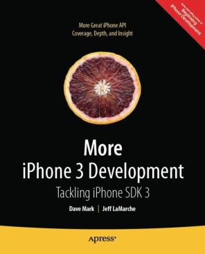 More iPhone 3 Development: Tackling Iphone SDK 3 - David Mark (Apress - Paperback) book collectible [Barcode 9781430225058] - Main Image 1