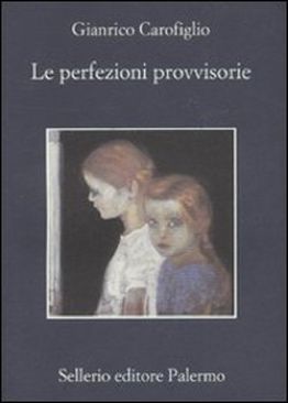 Le perfezioni provvisorie - Gianrico Carofiglio (Sellerio Editore Palermo - Paperback) book collectible [Barcode 9788838924545] - Main Image 1