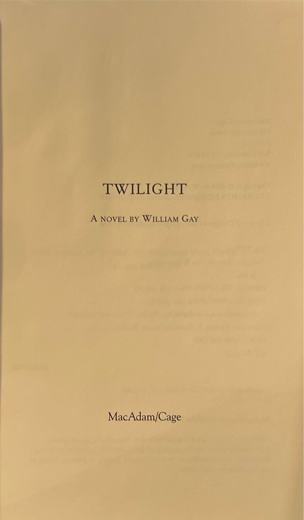 Twilight - William Gay (MacAdam/Cage - Hardcover) book collectible [Barcode 9781596920583] - Main Image 3