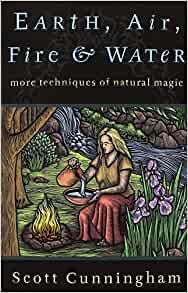 Earth, Air, Fire, and Water More Techniques of Natural Magic () - Scott Cunningham (Llewellyn - Paperback) book collectible [Barcode 0875421318] - Main Image 3