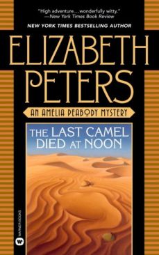The Last Camel Died at Noon  - Peters, Elizabeth (Time Warner Bookmark/Mystery - Paperback) book collectible [Barcode 0446363383] - Main Image 1