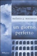 Un giorno perfetto - G. Mazzucco (Rizzoli Editore) book collectible [Barcode 9788817022910] - Main Image 1