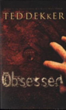 Obsessed - Ted Dekker (West Bow Press/T. Nelson - Paperback) book collectible [Barcode 9781595540317] - Main Image 1