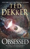 Obsessed - Ted Dekker (Center Street) book collectible [Barcode 9781599953168] - Main Image 1