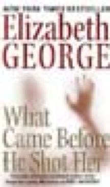What Came Before He Shot Her - Elizabeth George (Harper Fiction - Paperback) book collectible [Barcode 9780060545635] - Main Image 1