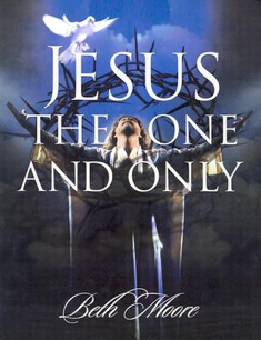Jesus, the One and Only - Beth Moore (Lifeway Christian Resources) book collectible [Barcode 9780767332750] - Main Image 1