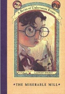 Series Of Unfortunate Events #4 The Miserable Mill - Lemony Snicket (Scholastic - Paperback) book collectible [Barcode 9780439366793] - Main Image 1