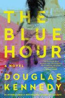 The Blue Hour - Douglas Kennedy (Simon and Schuster) book collectible [Barcode 9781451666373] - Main Image 1