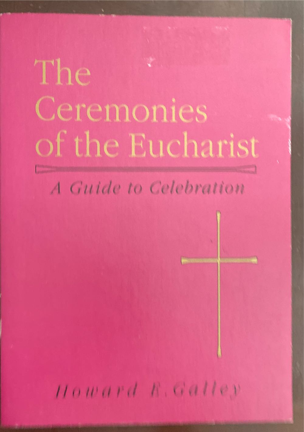 Ceremonies of the Eucharist A Guide to Celebration-10: 0936384832-13: - Howard Galley book collectible [Barcode 9780936384832] - Main Image 2