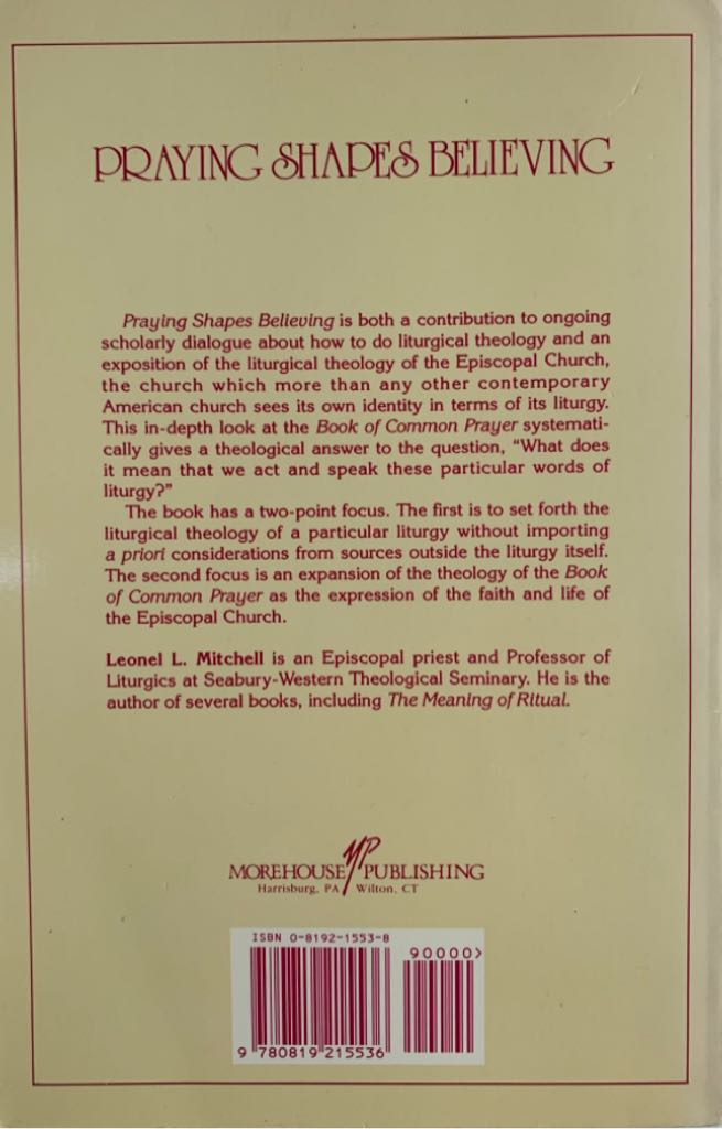 Praying Shapes BelievingA Theological Commentary on the Book of Common Prayer Leonel L. MitchellNON-FICTION ENGLISH - Leonel Mitchell (Morehouse Publishing - Paperback) book collectible [Barcode 9780819215536] - Main Image 2