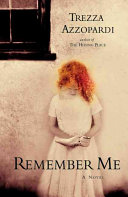 Remember Me - Trezza Azzopardi (Grove Press) book collectible [Barcode 9780802117670] - Main Image 1