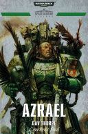 Warhammer 40K: Space Marine Legends 4: Azrael - Gav Thorpe (Games Workshop - Hardcover) book collectible [Barcode 9781784965075] - Main Image 1