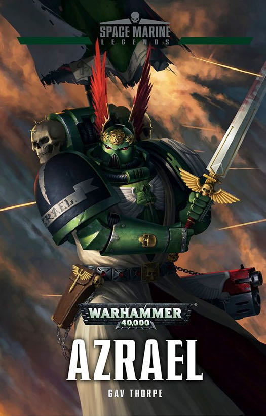 Warhammer 40K: Space Marine Legends 4: Azrael - Gav Thorpe (Games Workshop - Hardcover) book collectible [Barcode 9781784965075] - Main Image 2