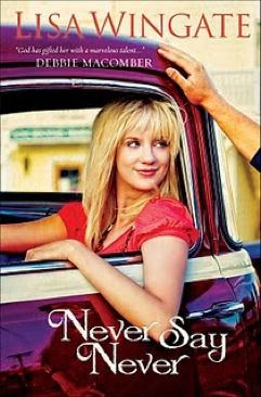 Never Say Never - Lisa Wingate (- Trade Paperback) book collectible [Barcode 9780764204920] - Main Image 1