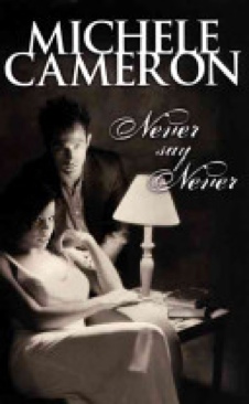 Never Say Never - Michele Cameron (Genesis Pr Inc) book collectible [Barcode 9781585712694] - Main Image 1