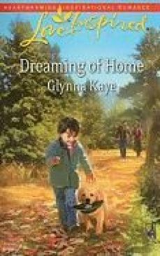 Dreaming of Home - Glynna Kaye (Steeple Hill Books - Paperback) book collectible [Barcode 9780373875580] - Main Image 1