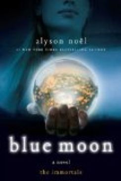 Blue Moon - Alyson Noël (St. Martin’s Griffin - Paperback) book collectible [Barcode 9780312532765] - Main Image 1
