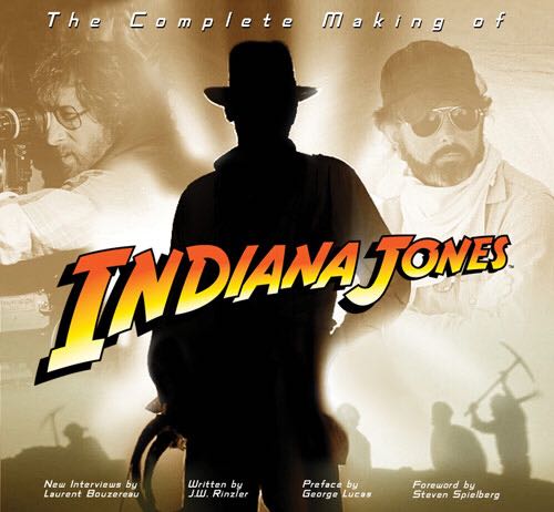 The Complete Making of Indiana Jones: The Definitive Story Behind All Four Films - Laurent Bouzereau (Del Rey - Paperback) book collectible [Barcode 9780345501295] - Main Image 2