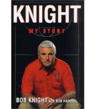 Knight: My Story: - Bob Knight (Thomas Dunne Books - Hardcover) book collectible [Barcode 0312282575] - Main Image 1