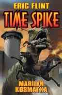 Time Spike - Eric Flint (Baen - Hardcover) book collectible [Barcode 9781416555384] - Main Image 1