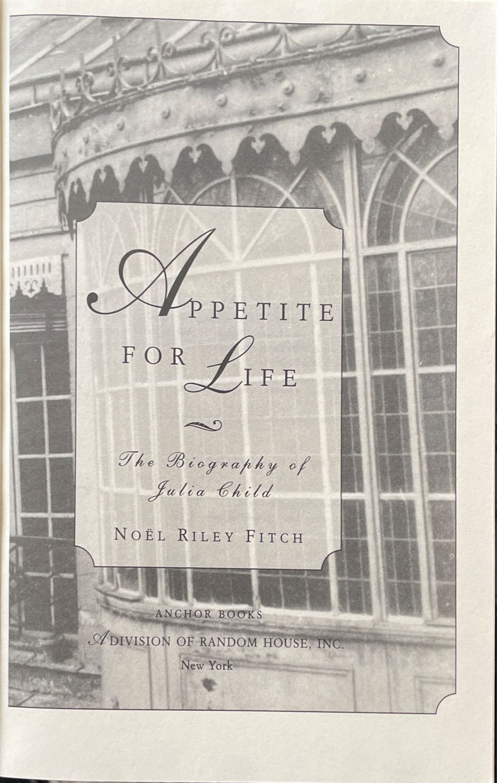 Appetite for Life: The Biography of Julia Child - Noël Riley Fitch (Anchor Books - Trade Paperback) book collectible [Barcode 9780385493833] - Main Image 3