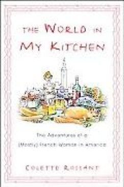 The World In My Kitchen - Rossant, Colette book collectible [Barcode 9780743490283] - Main Image 1
