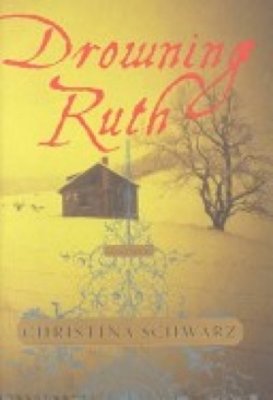 Drowning Ruth - Schwarz, Christina (Ballantine Books - Hardcover) book collectible [Barcode 9780385499712] - Main Image 1