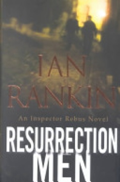 Resurrection Men - Ian Rankin (Little Brown - Hardcover) book collectible [Barcode 9780316766845] - Main Image 1