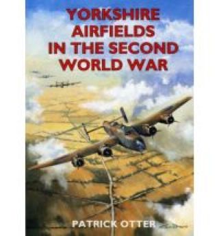Yorkshire Airfields In The Second World War - Patrick Otter (Countryside Books - Paperback) book collectible [Barcode 9781853065422] - Main Image 1