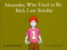 Alexander, Who Used To Be Rich Last Sunday - Judith Viorst (Atheneum Books for Young Readers - Hardcover) book collectible [Barcode 9780689306020] - Main Image 1
