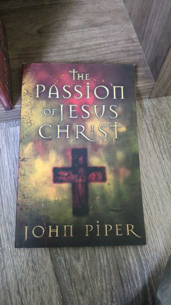 The Passion of Jesus Christ - John Piper (Crossway Books - Paperback) book collectible [Barcode 9781581346084] - Main Image 3