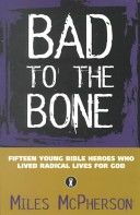 Bad To The Bone - Miles McPherson (Bethany House Pub) book collectible [Barcode 9780764222801] - Main Image 1