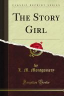 The Story Girl - M. Montgomery book collectible [Barcode 9781440086724] - Main Image 1