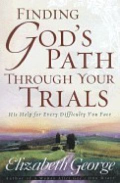 Finding Gods Path Through Your Trials - Elizabeth George (Harvest House Publishers - Paperback) book collectible [Barcode 9780736913744] - Main Image 1