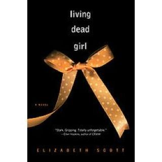 Living Dead Girl - Elizabeth Scott (- Paperback) book collectible [Barcode 9781416960607] - Main Image 1