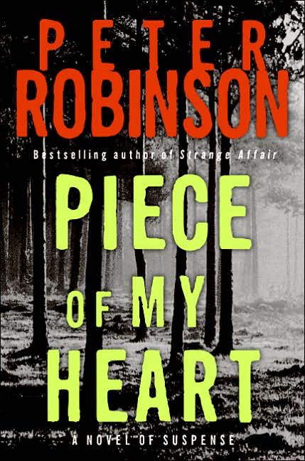 Piece of my heart - Peter Robinson (William Morrow - Hardcover) book collectible [Barcode 9780060544355] - Main Image 1