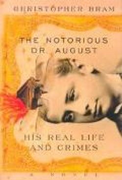 The Notorious Dr. August - Christopher Bram (- Hardcover) book collectible [Barcode 9780688175696] - Main Image 1