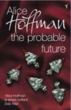 Probable Future, The - Alice Hoffman book collectible [Barcode 9780099453864] - Main Image 1