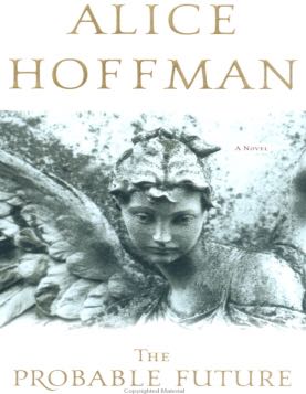 The Probable Future - Alice Hoffman (Doubleday - Hardcover) book collectible [Barcode 9780965756211] - Main Image 1