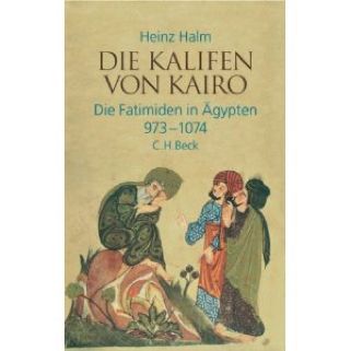 Die Kalifen Von Kairo. Die Fatimiden In Ã„gypten. 973 - 1074 - Halm, Heinz book collectible [Barcode 3406486541] - Main Image 1