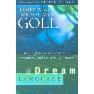 Dream Language - James W. Goll book collectible [Barcode 9780768423549] - Main Image 1