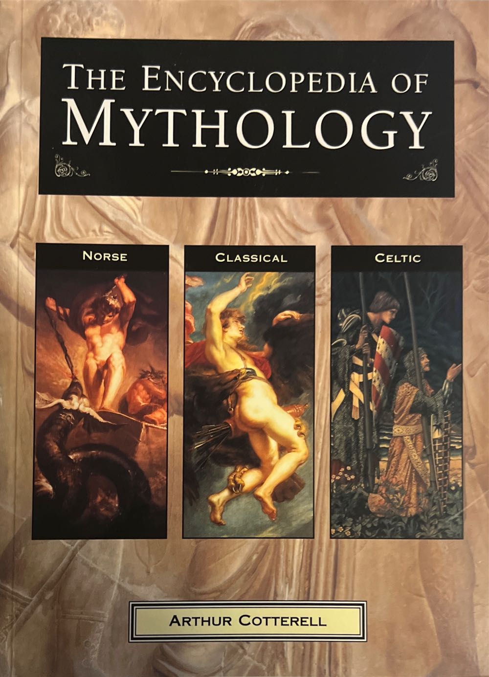 The Encyclopedia of Mythology: Classical, Celtic, Norse - Arthur Cotterell (Southwater Publishing - Paperback) book collectible [Barcode 9781840388008] - Main Image 3