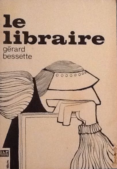 Le Libraire - Gérard Bessette (CLF Poche Canadien) book collectible - Main Image 1