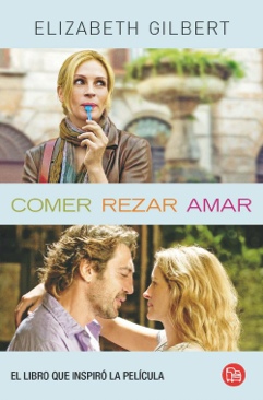 Comer Rezar Amar - Elizabeth Gilbert (Debolsillo Mexico - Paperback) book collectible [Barcode 9786071105806] - Main Image 1