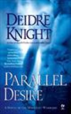 Parallel Desire - Deidre Knight book collectible [Barcode 9780451222442] - Main Image 1