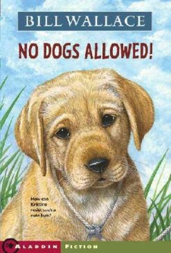 No Dogs Allowed! - Bill Wallace (Aladdin - Paperback) book collectible [Barcode 9781416903819] - Main Image 1