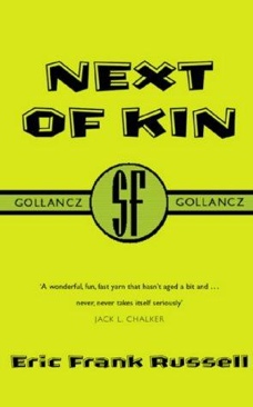 Next Of Kin - Eric Frank Russell (Gollancz - Trade Paperback) book collectible [Barcode 9780575072404] - Main Image 1