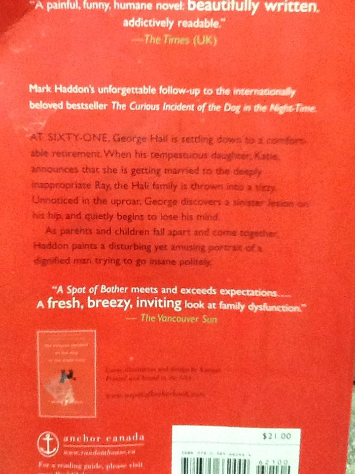 A Spot Of Bother - Mark Haddon (Anchor Canada) book collectible [Barcode 9780385662444] - Main Image 2
