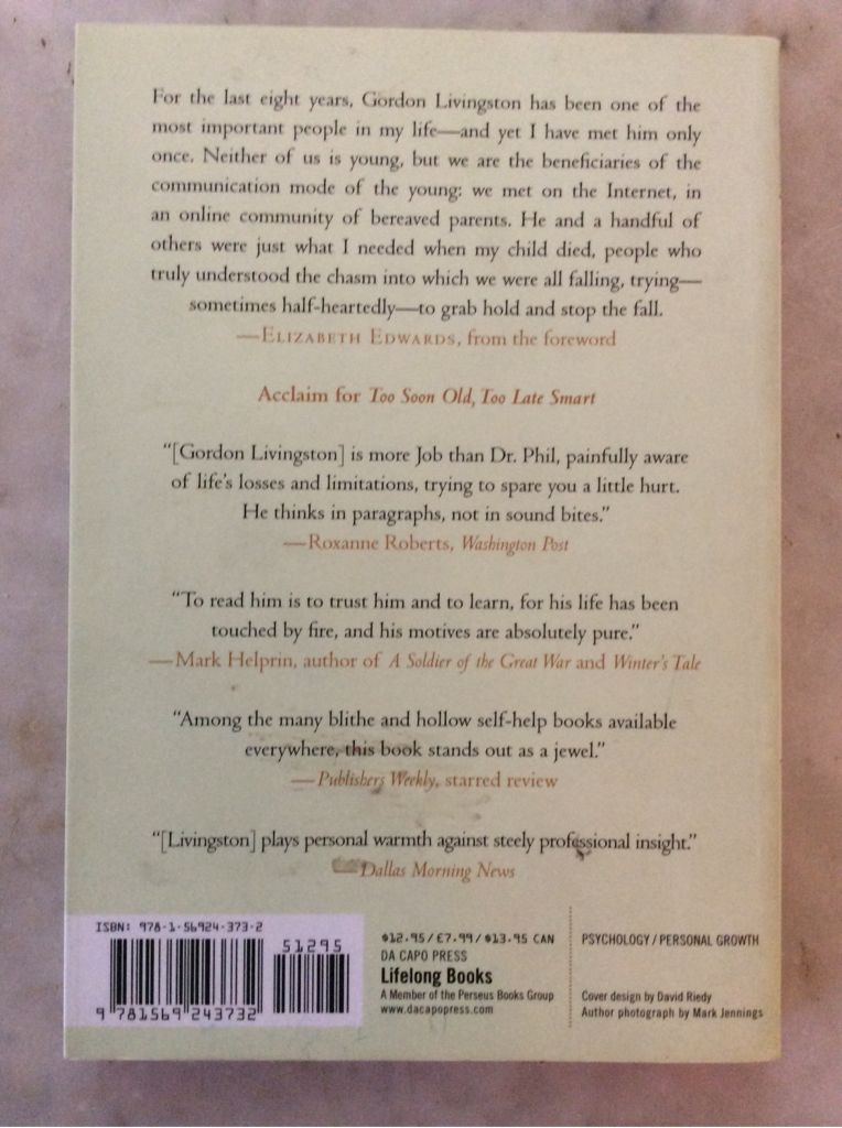 Too Soon Old, Too Late Smart - Gordon Livingston (Da Capo Press) book collectible [Barcode 9781569243732] - Main Image 2